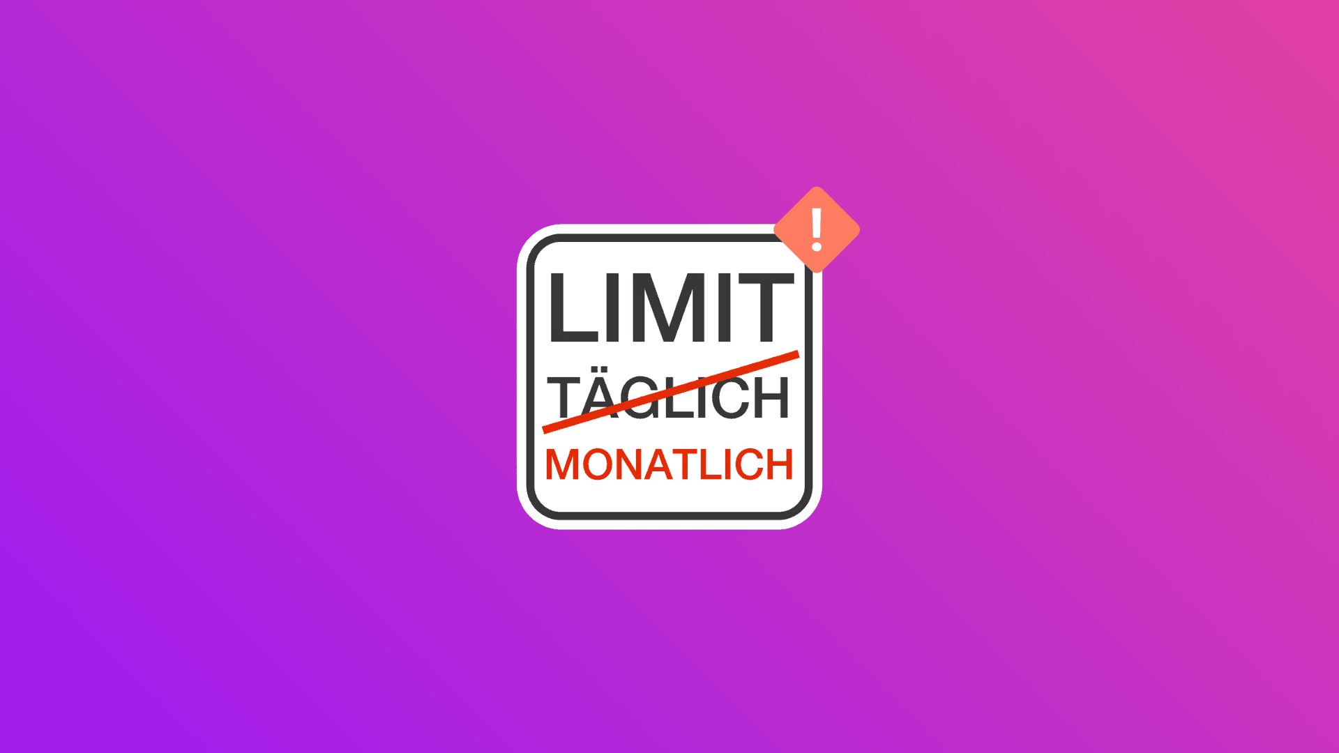 Strassenschild mit Schriftzug "Limit monatlich" durchgestrichen und korrigiert zu "täglich"